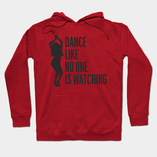 dance like no one is watching Hoodie by Iambolders